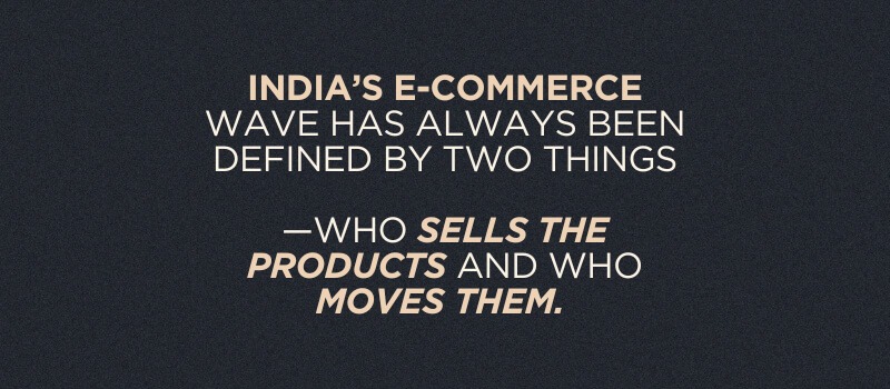 Text graphic stating 'India’s e-commerce wave has always been defined by who sells the products and who moves them,' highlighting the crucial role of logistics in online commerce growth.